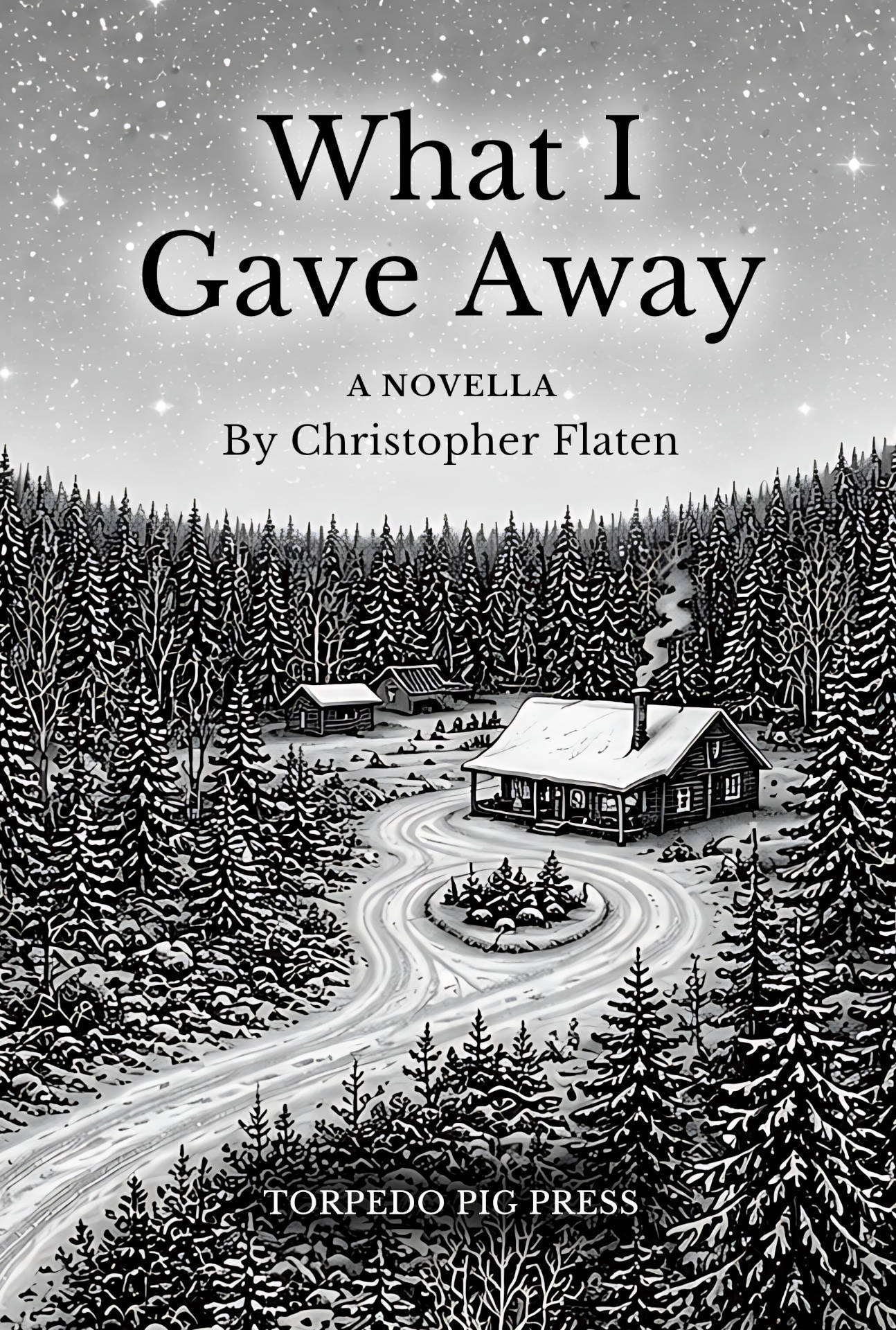 What I Gave Away, a novella by Christopher Flaten &mdash; book cover